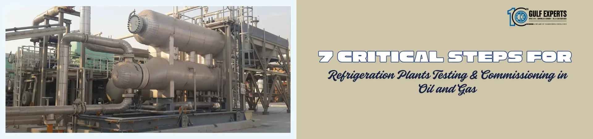 Steps for Refrigeration Plants Testing & Commissioning in Oil and Gas